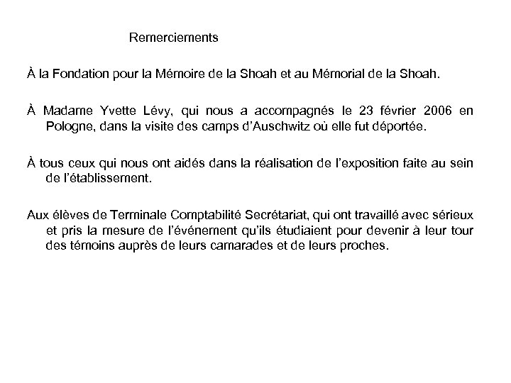 Remerciements À la Fondation pour la Mémoire de la Shoah et au Mémorial de