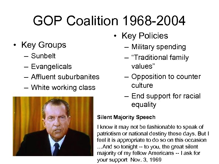 GOP Coalition 1968 -2004 • Key Policies • Key Groups – – Sunbelt Evangelicals