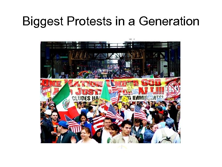 Biggest Protests in a Generation 