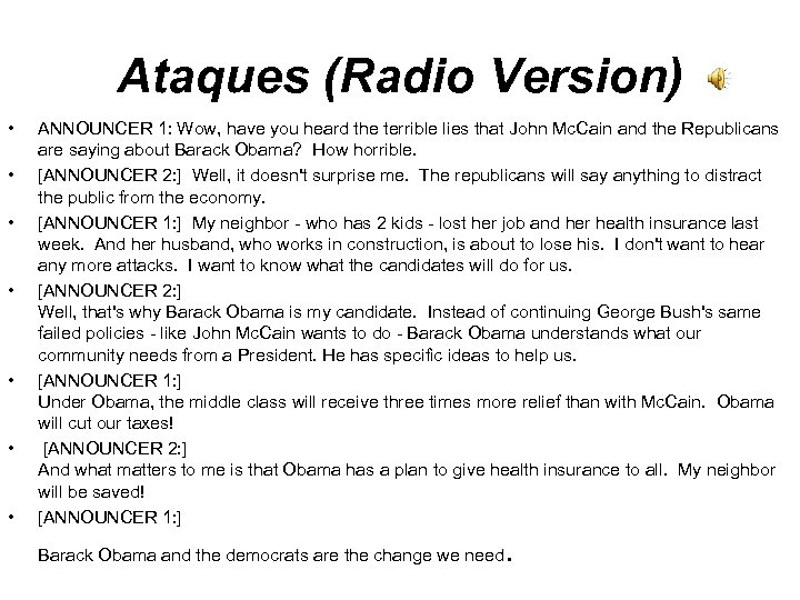 Ataques (Radio Version) • • ANNOUNCER 1: Wow, have you heard the terrible lies