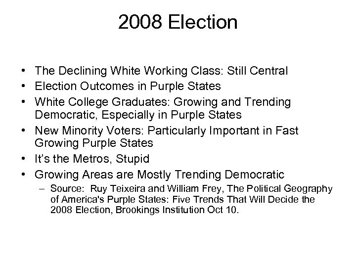 2008 Election • The Declining White Working Class: Still Central • Election Outcomes in