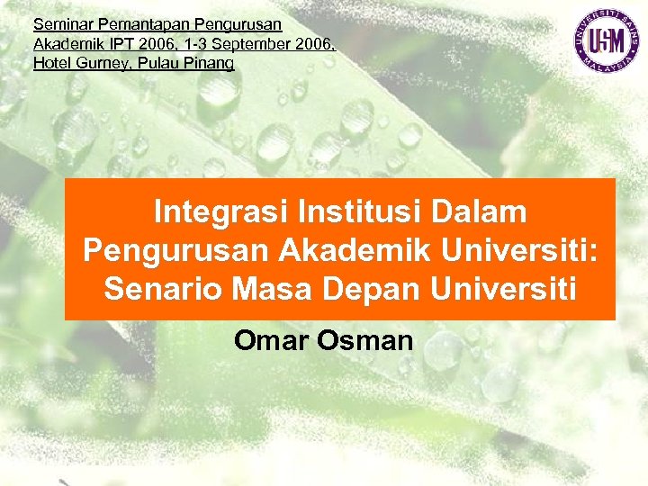 Seminar Pemantapan Pengurusan Akademik IPT 2006, 1 -3 September 2006, Hotel Gurney, Pulau Pinang