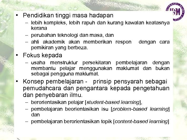  • Pendidikan tinggi masa hadapan – lebih kompleks, lebih rapuh dan kurang kawalan