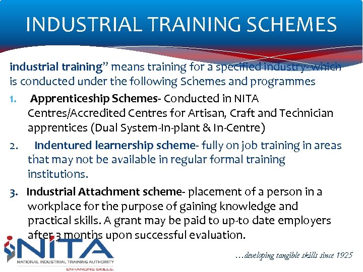 INDUSTRIAL TRAINING SCHEMES industrial training” means training for a specified industry- which is conducted