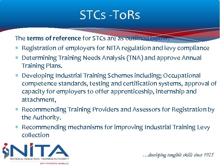 STCs -To. Rs The terms of reference for STCs are as outlined below: Registration