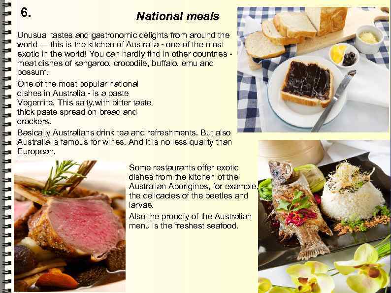 6. National meals Unusual tastes and gastronomic delights from around the world — this