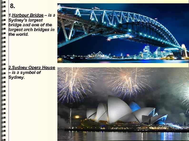 8. 1. Harbour Bridge – is a Sydney's largest bridge and one of the