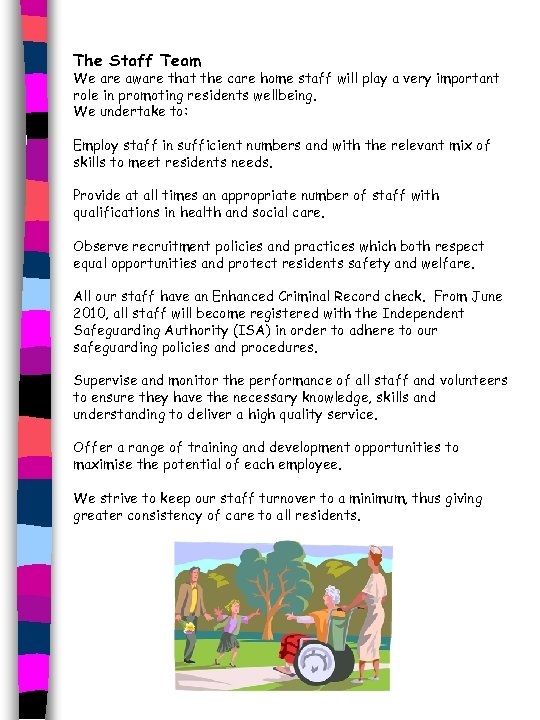 The Staff Team We are aware that the care home staff will play a