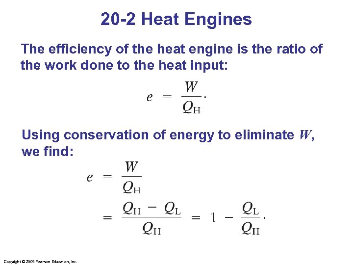 20 -2 Heat Engines The efficiency of the heat engine is the ratio of