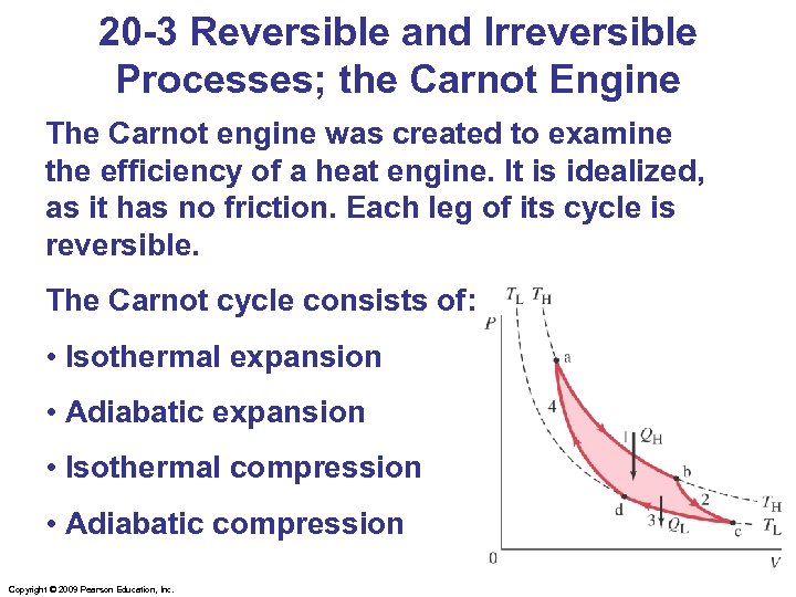20 -3 Reversible and Irreversible Processes; the Carnot Engine The Carnot engine was created