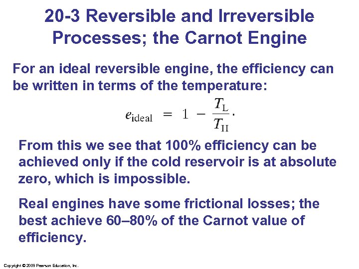 20 -3 Reversible and Irreversible Processes; the Carnot Engine For an ideal reversible engine,