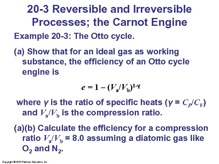 20 -3 Reversible and Irreversible Processes; the Carnot Engine Example 20 -3: The Otto