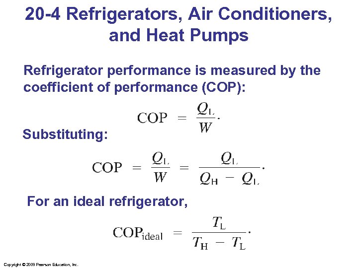 20 -4 Refrigerators, Air Conditioners, and Heat Pumps Refrigerator performance is measured by the