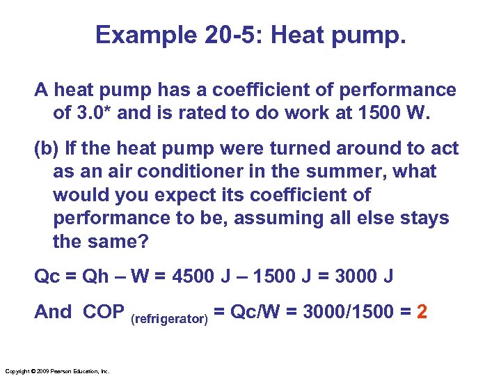 Example 20 -5: Heat pump. A heat pump has a coefficient of performance of