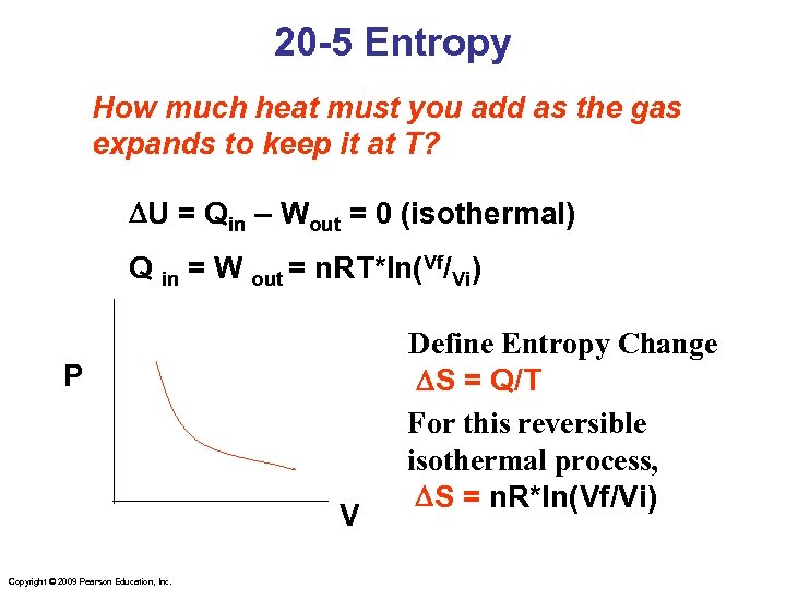 20 -5 Entropy How much heat must you add as the gas expands to