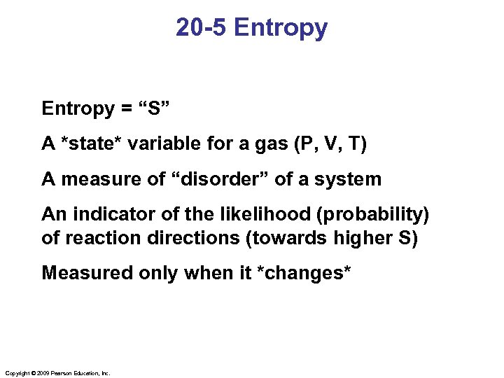20 -5 Entropy = “S” A *state* variable for a gas (P, V, T)
