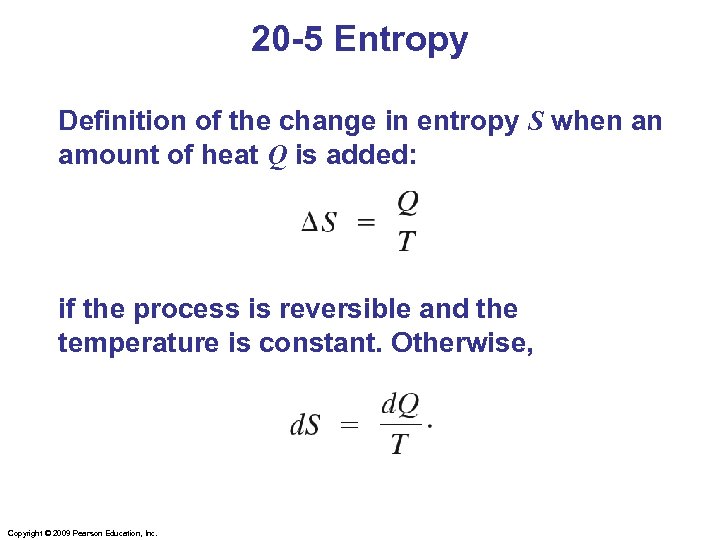 20 -5 Entropy Definition of the change in entropy S when an amount of