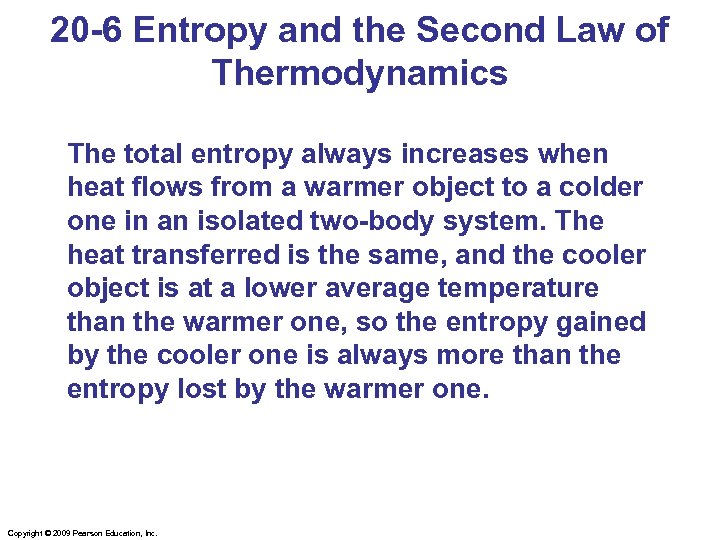 20 -6 Entropy and the Second Law of Thermodynamics The total entropy always increases