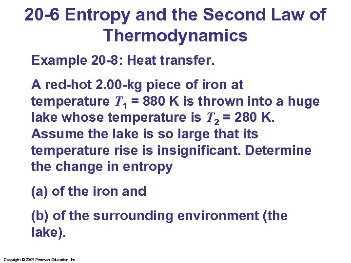 20 -6 Entropy and the Second Law of Thermodynamics Example 20 -8: Heat transfer.