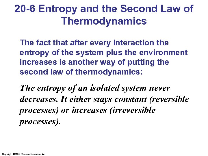 20 -6 Entropy and the Second Law of Thermodynamics The fact that after every