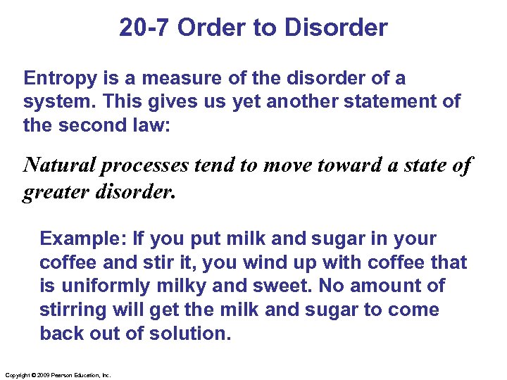 20 -7 Order to Disorder Entropy is a measure of the disorder of a