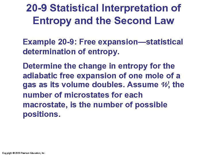 20 -9 Statistical Interpretation of Entropy and the Second Law Example 20 -9: Free