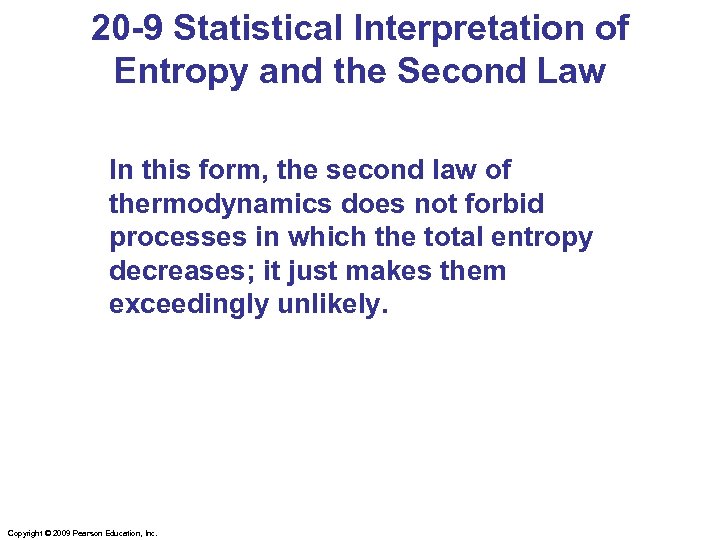 20 -9 Statistical Interpretation of Entropy and the Second Law In this form, the