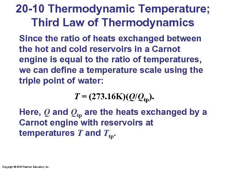 20 -10 Thermodynamic Temperature; Third Law of Thermodynamics Since the ratio of heats exchanged