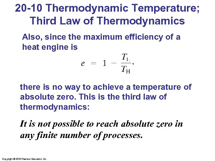 20 -10 Thermodynamic Temperature; Third Law of Thermodynamics Also, since the maximum efficiency of