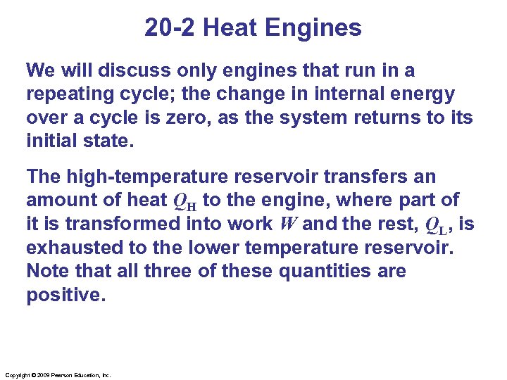 20 -2 Heat Engines We will discuss only engines that run in a repeating