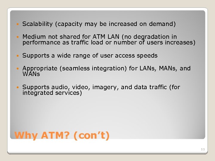  Scalability (capacity may be increased on demand) Medium not shared for ATM LAN