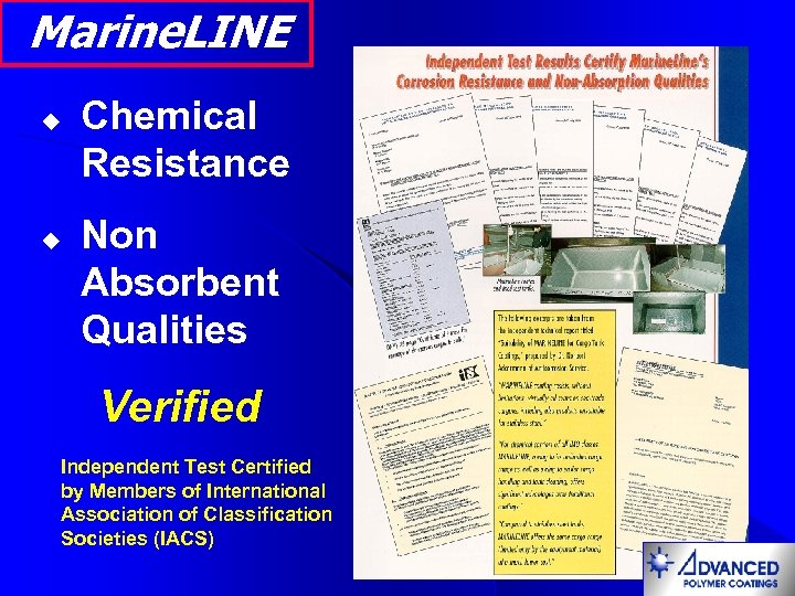 Marine. LINE u u Chemical Resistance Non Absorbent Qualities Verified Independent Test Certified by