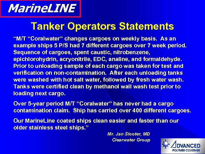 Marine. LINE Tanker Operators Statements “M/T “Coralwater” changes cargoes on weekly basis. As an