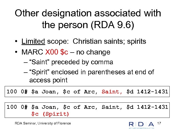 Other designation associated with the person (RDA 9. 6) • Limited scope: Christian saints;