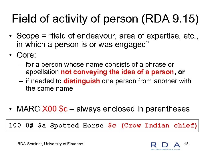 Field of activity of person (RDA 9. 15) • Scope = “field of endeavour,