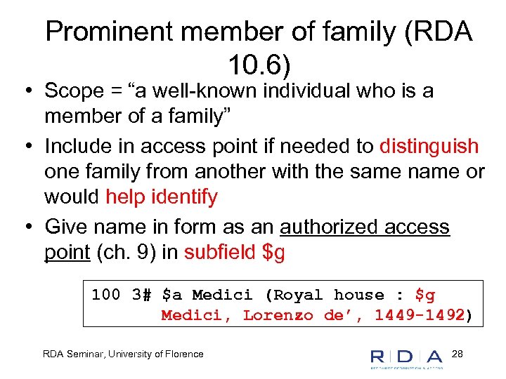 Prominent member of family (RDA 10. 6) • Scope = “a well-known individual who