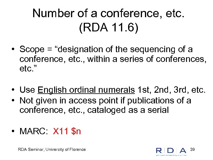 Number of a conference, etc. (RDA 11. 6) • Scope = “designation of the