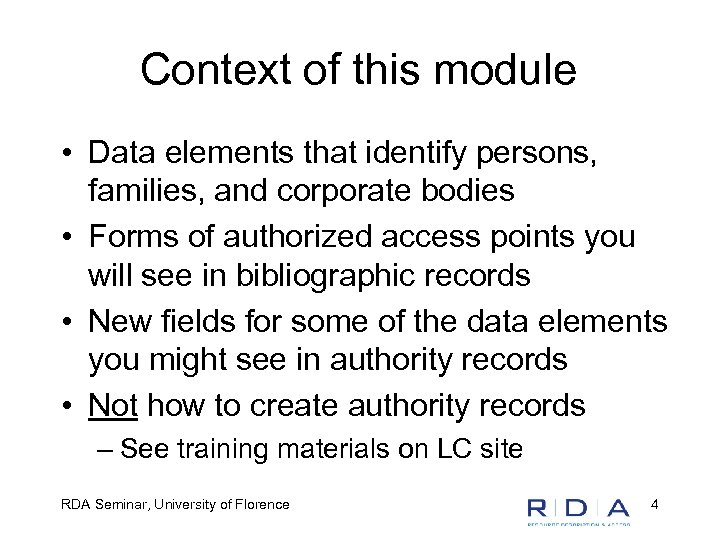 Context of this module • Data elements that identify persons, families, and corporate bodies