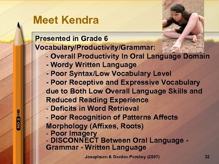 Meet Kendra Presented in Grade 6 Vocabulary/Productivity/Grammar: - Overall Productivity In Oral Language Domain