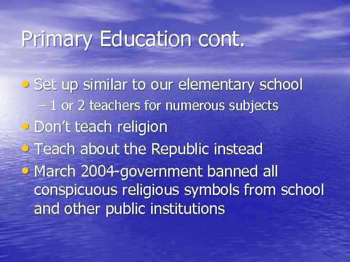 Primary Education cont. • Set up similar to our elementary school – 1 or