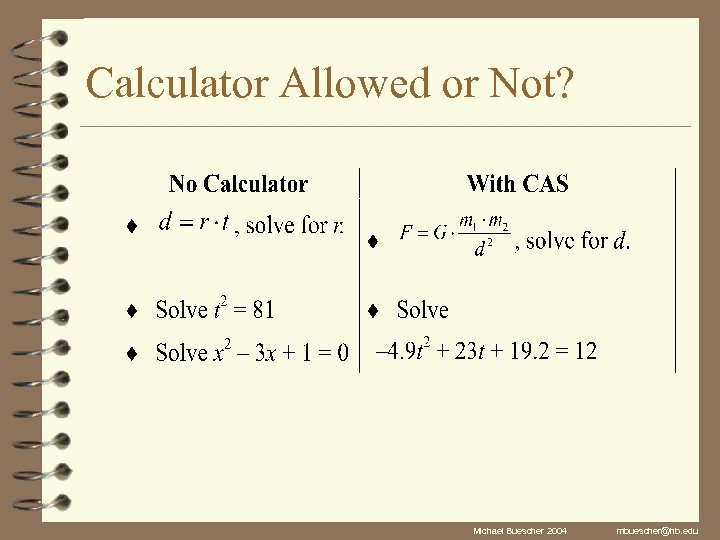 Calculator Allowed or Not? Michael Buescher 2004 mbuescher@hb. edu 