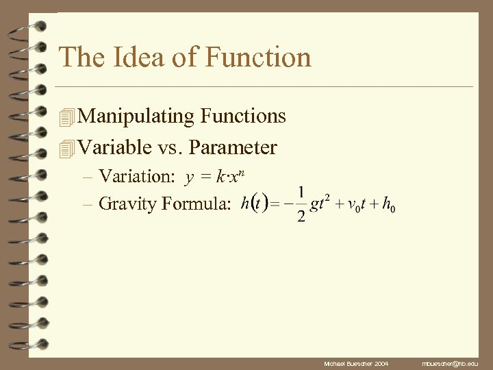 The Idea of Function 4 Manipulating Functions 4 Variable vs. Parameter – Variation: y