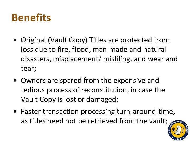 Benefits • Original (Vault Copy) Titles are protected from loss due to fire, flood,