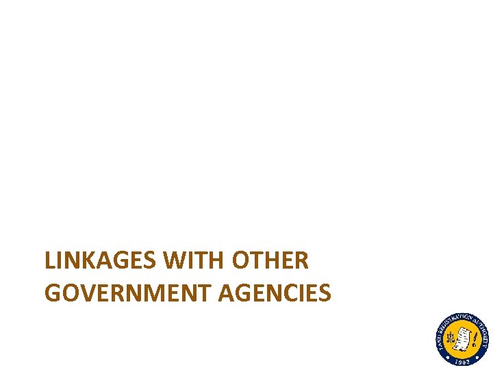 LINKAGES WITH OTHER GOVERNMENT AGENCIES 