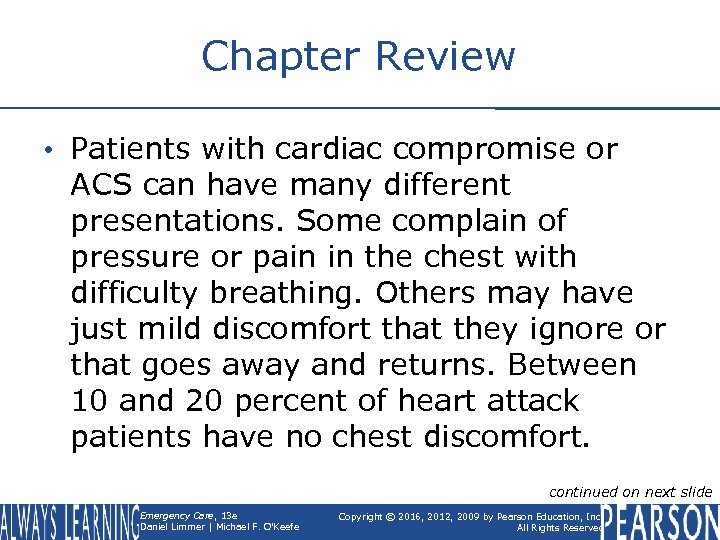 Chapter Review • Patients with cardiac compromise or ACS can have many different presentations.