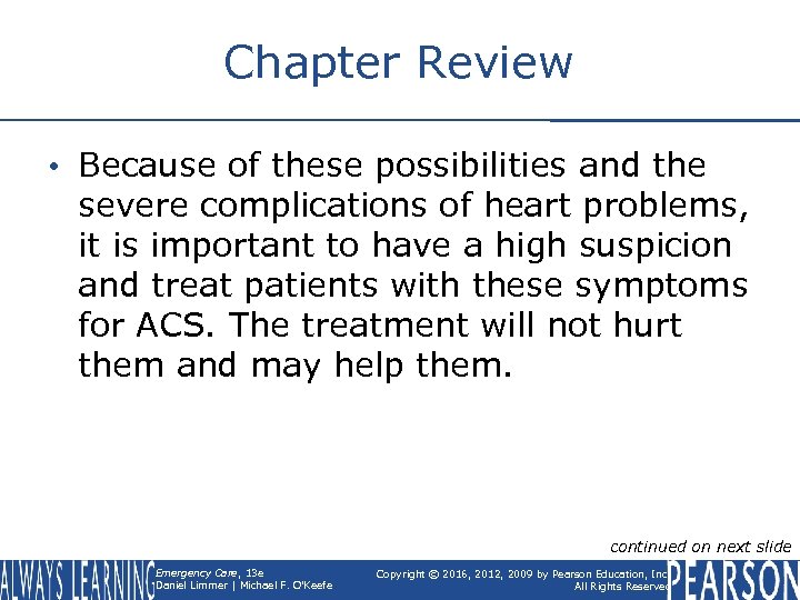Chapter Review • Because of these possibilities and the severe complications of heart problems,
