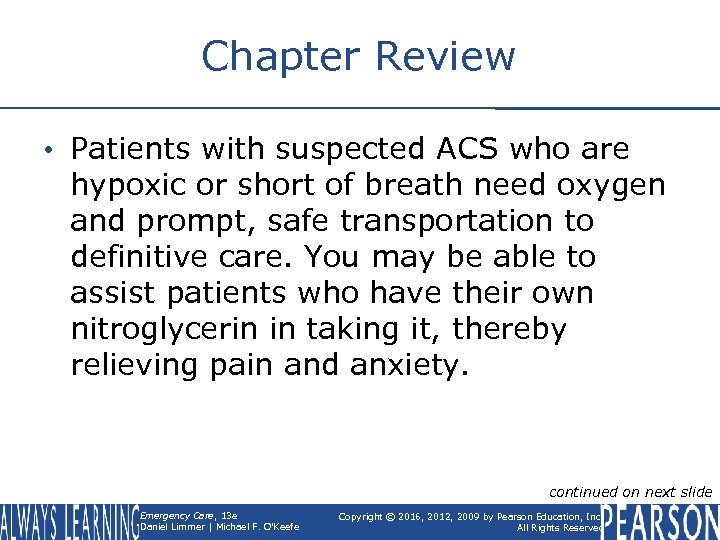 Chapter Review • Patients with suspected ACS who are hypoxic or short of breath