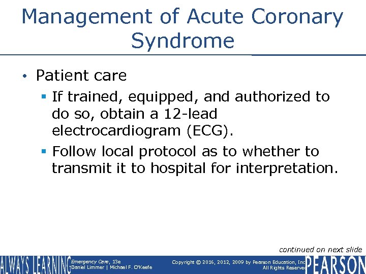 Management of Acute Coronary Syndrome • Patient care § If trained, equipped, and authorized