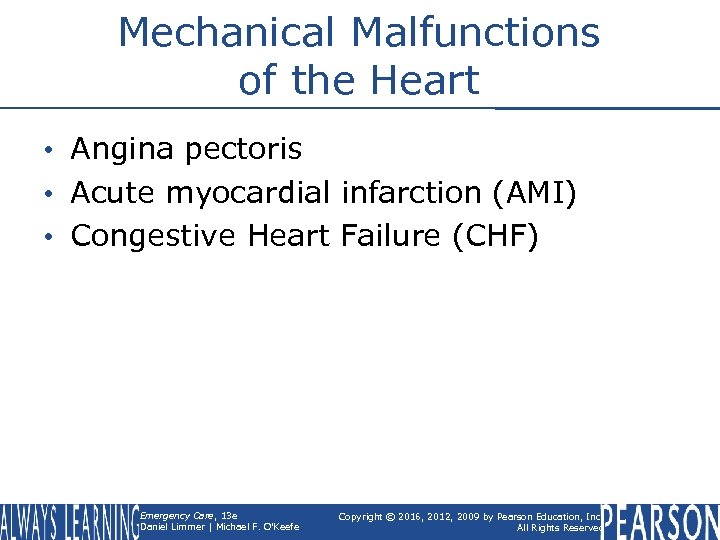 Mechanical Malfunctions of the Heart • Angina pectoris • Acute myocardial infarction (AMI) •