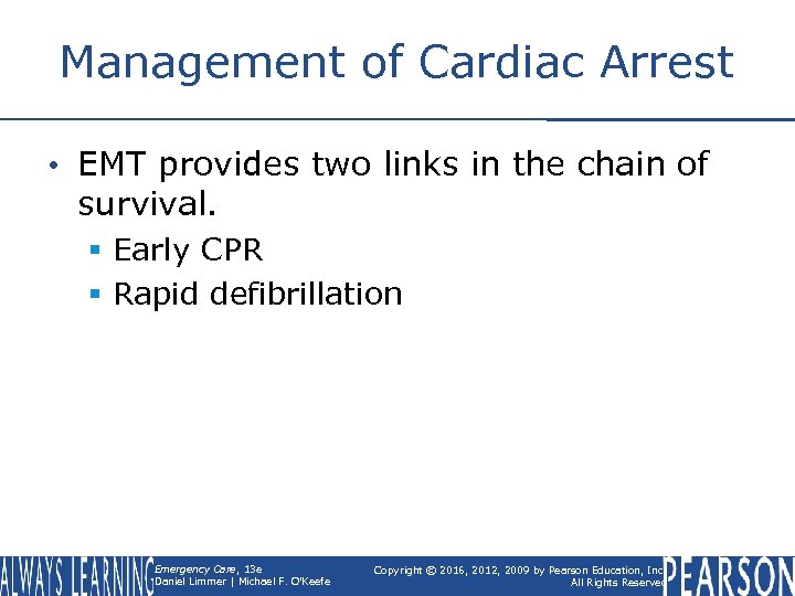 Management of Cardiac Arrest • EMT provides two links in the chain of survival.